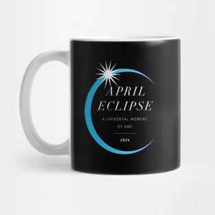 Total Solar Eclipse, A Universal Moment of Awe April 2024 Mug